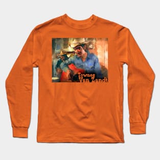 Townes Van Zandt Long Sleeve T-Shirt